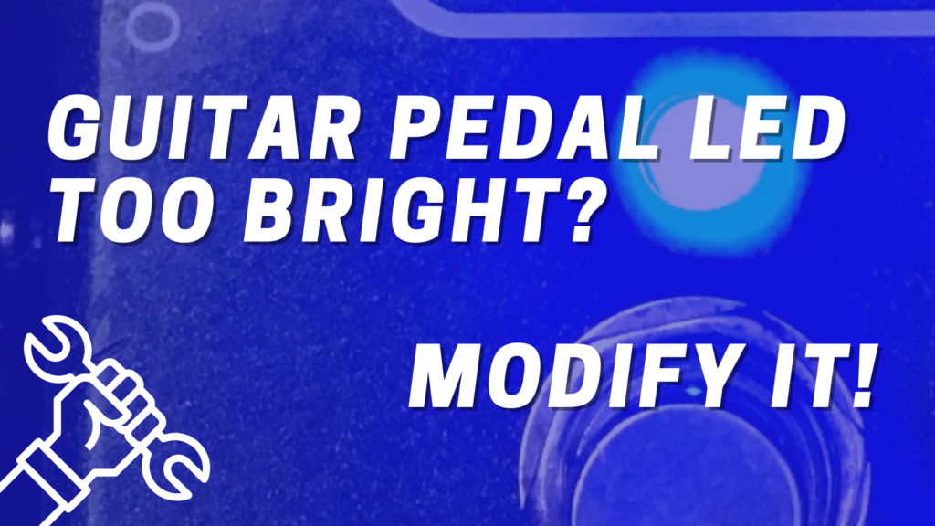 Guitar pedal LED too bright? Modify it! Feature image.