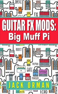 Guitar FX: Big Muff Pi Jack Orman