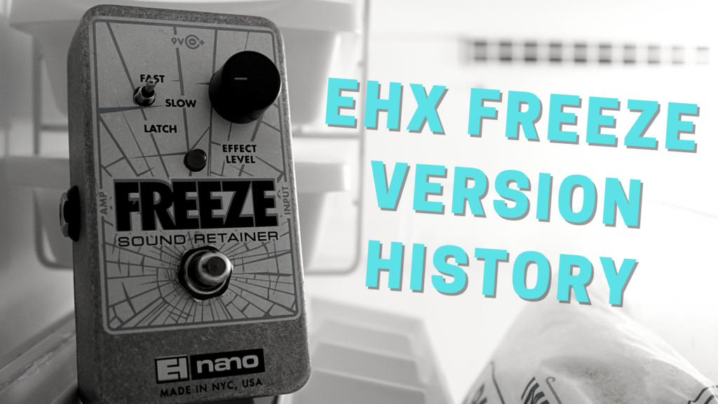 EHX Freeze Version History Featured Image