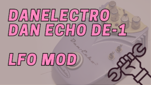 Danelectro Dan Echo DE-1 LFO Mod