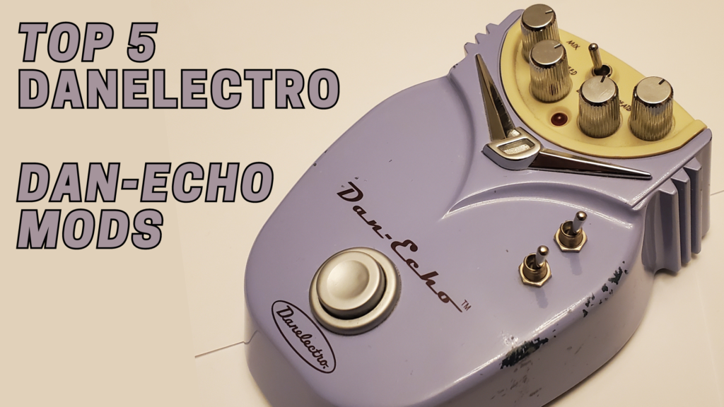 Dan Electro Dan Echo Mods Featured Image