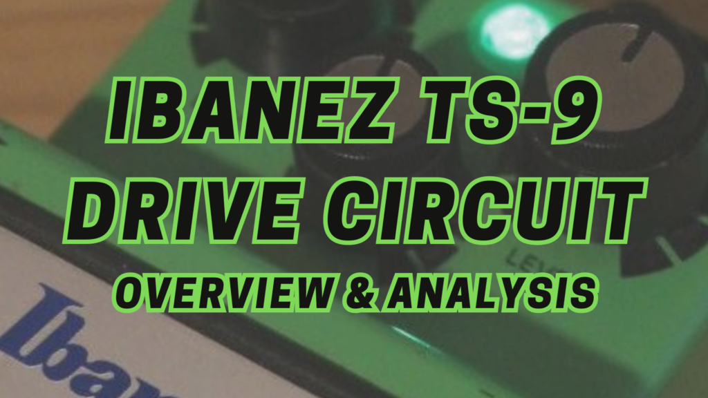 TS9 Drive Circuit Overview and Analysis feature image