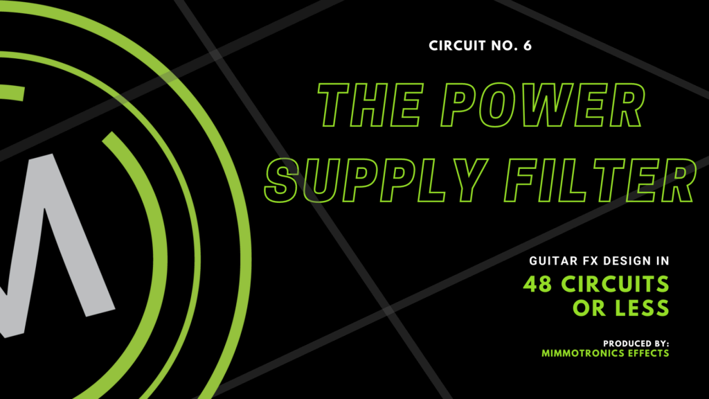 Circuit 6 of 38: The Power Supply Filter