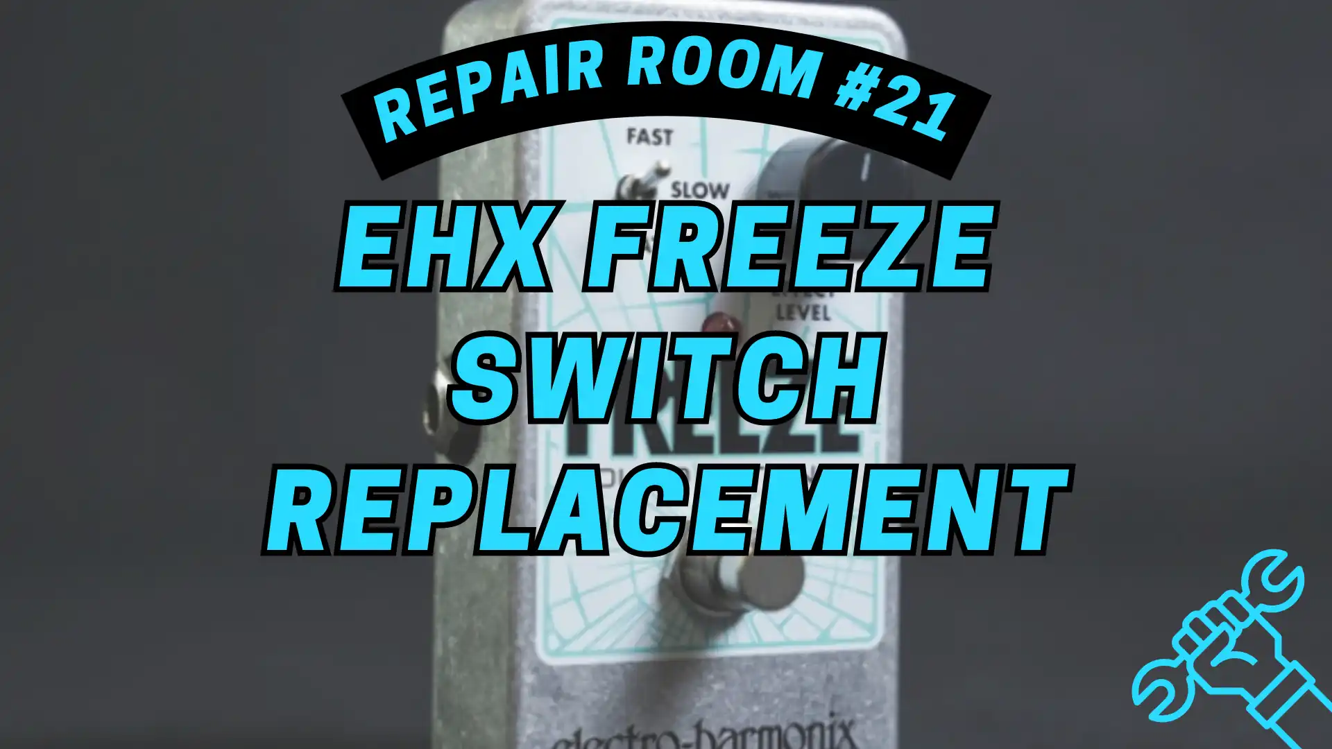 Repair Room #21: EHX Freeze Toggle Switch Replacement