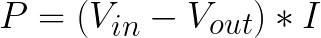 Equation 9.1 Basic power dissipation formula for linear voltage regulator.